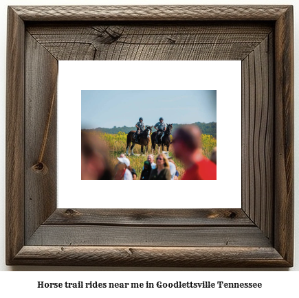 horse trail rides near me in Goodlettsville, Tennessee